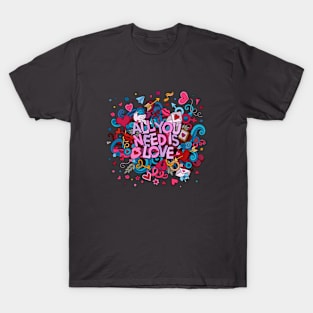 All You Need Is Love T-Shirt